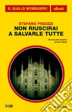 Non riuscirai a salvarle tutte. E-book. Formato EPUB ebook