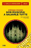 Non riuscirai a salvarle tutte. E-book. Formato EPUB ebook