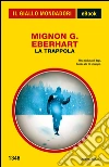 La trappola. E-book. Formato EPUB ebook di Mignon Good Eberhart
