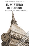 Il mistero di Torino. Due ipotesi su una capitale incompresa. E-book. Formato EPUB ebook