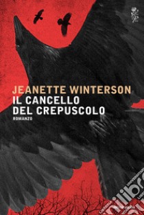 Il cancello del crepuscolo. E-book. Formato EPUB ebook di Jeanette Winterson