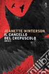 Il cancello del crepuscolo. E-book. Formato EPUB ebook di Jeanette Winterson