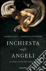 Inchiesta sugli angeli. La costante presenza delle creature alate. E-book. Formato EPUB ebook