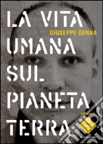 La vita umana sul pianeta Terra. E-book. Formato EPUB ebook