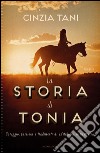 La storia di Tonia. E-book. Formato EPUB ebook di Cinzia Tani
