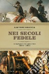 Nei secoli fedele. Le battaglie dei carabinieri (1814-2014). E-book. Formato EPUB ebook