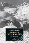 Storia degli alpini. Dal 1872 a oggi. E-book. Formato EPUB ebook di Gianni Oliva