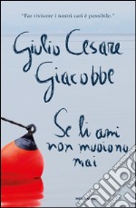 Se li ami non muoiono mai. E-book. Formato EPUB ebook