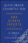 Una gloria incerta. L'India e le sue contraddizioni. E-book. Formato EPUB ebook di Amartya K. Sen