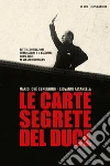 Le carte segrete del duce. E-book. Formato EPUB ebook di Giovanni Fasanella