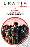 Corpi spenti. E-book. Formato EPUB ebook di Giovanni De Matteo