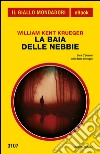 La baia delle nebbie. E-book. Formato EPUB ebook di William Kent Krueger