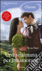 Una settimana per innamorarsi. E-book. Formato EPUB ebook