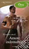 Amore indomabile. E-book. Formato EPUB ebook di Elizabeth Lowell