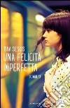 Una felicità imperfetta. E-book. Formato EPUB ebook