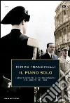 Il piano Solo. I servizi segreti, il centro-sinistra e il «golpe» del 1964. E-book. Formato EPUB ebook di Mimmo Franzinelli