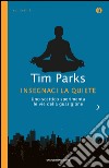 Insegnaci la quiete. E-book. Formato EPUB ebook di Tim Parks