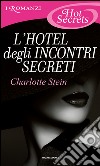 L' hotel degli incontri segreti. E-book. Formato EPUB ebook di Charlotte Stein