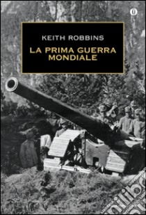 La prima guerra mondiale. E-book. Formato EPUB ebook di Keith Robbins