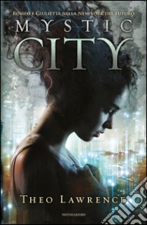 Mystic city. E-book. Formato EPUB ebook di Theo Lawrence