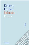 Solstizio. E-book. Formato EPUB ebook di Roberto Deidier