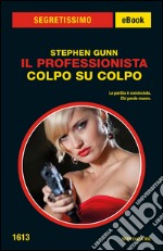 Il Professionista. Colpo su colpo. E-book. Formato EPUB ebook