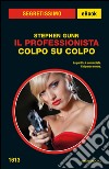 Il Professionista. Colpo su colpo. E-book. Formato EPUB ebook