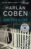 Suburbia killer. E-book. Formato EPUB ebook di Harlan Coben