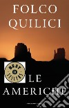 Le Americhe. E-book. Formato EPUB ebook di Folco Quilici