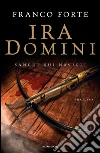 Ira Domini. Sangue sui Navigli. E-book. Formato EPUB ebook di Franco Forte