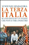 La terza Italia. Manifesto di un Paese che non si tira indietro. E-book. Formato EPUB ebook