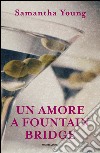 Un amore a Fountain Bridge. E-book. Formato EPUB ebook