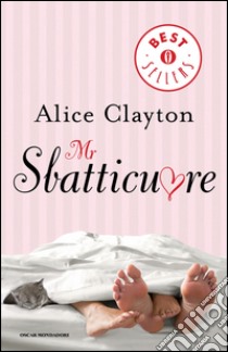 Mr Sbatticuore. E-book. Formato EPUB ebook di Alice Clayton