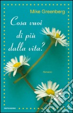 Cosa vuoi di più dalla vita?. E-book. Formato EPUB ebook