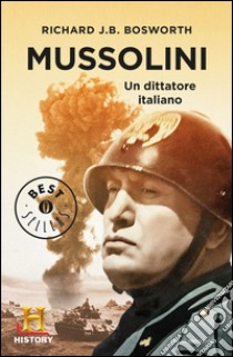 Mussolini. Un dittatore italiano. E-book. Formato EPUB ebook di Richard J. Bosworth