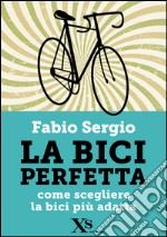 La bici perfetta. E-book. Formato EPUB