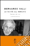 La verità del momento. Reportages 1956-2013. E-book. Formato EPUB ebook di Bernardo Valli