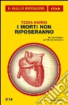 I morti non riposeranno. E-book. Formato EPUB ebook di Tessa Harris