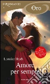 Amore per sempre. E-book. Formato EPUB ebook di Lorraine Heath