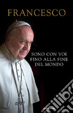 Sono con voi fino alla fine del mondo. E-book. Formato EPUB ebook