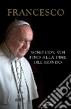 Sono con voi fino alla fine del mondo. E-book. Formato EPUB ebook di Francesco (Jorge Mario Bergoglio)