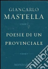 Poesie di un provinciale. E-book. Formato EPUB ebook di Giancarlo Mastella