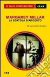 La scatola d'argento. E-book. Formato EPUB ebook di Margaret Millar