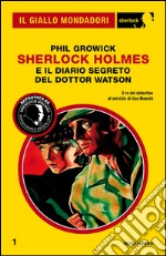 Sherlock Holmes e il diario segreto del dottor Watson. E-book. Formato EPUB ebook