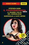 Il professionista story: Il grande colpo del Marsigliese-Guerriglia a Capo Verde. E-book. Formato EPUB ebook