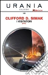 I visitatori. E-book. Formato EPUB ebook di Clifford D. Simak