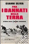 Fra i dannati della terra. E-book. Formato EPUB ebook di Gianni Oliva