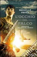 L' occhio del falco. Cronache dell'età del bronzo. E-book. Formato EPUB ebook