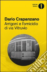 Arrigoni e l'omicidio di via Vitruvio. E-book. Formato EPUB ebook