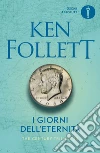 I giorni dell'eternità. The century trilogy. E-book. Formato EPUB ebook di Ken Follett